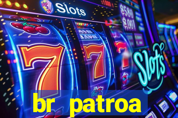 br patroa plataforma jogo online